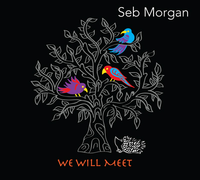 Seb Morgan's second album - We Will Meet