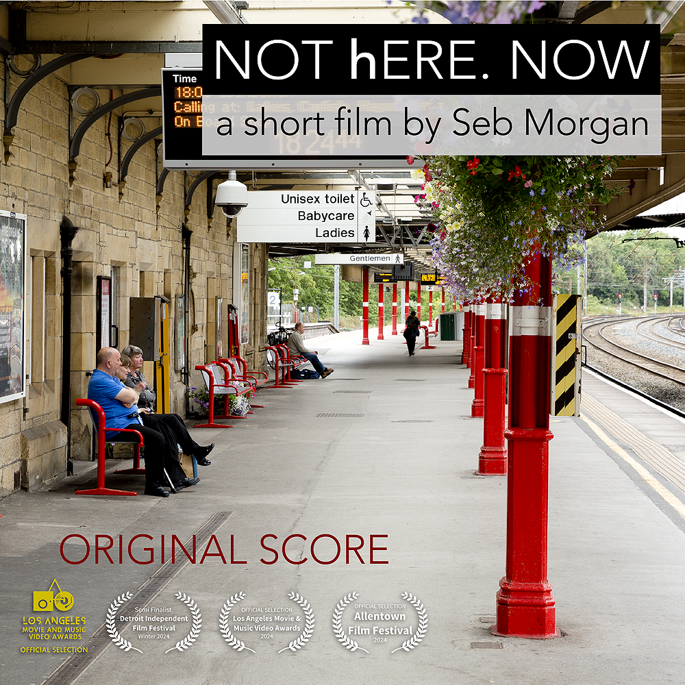 Seb Morgan - NOT hERE. NOW - Original Film Soundtrack